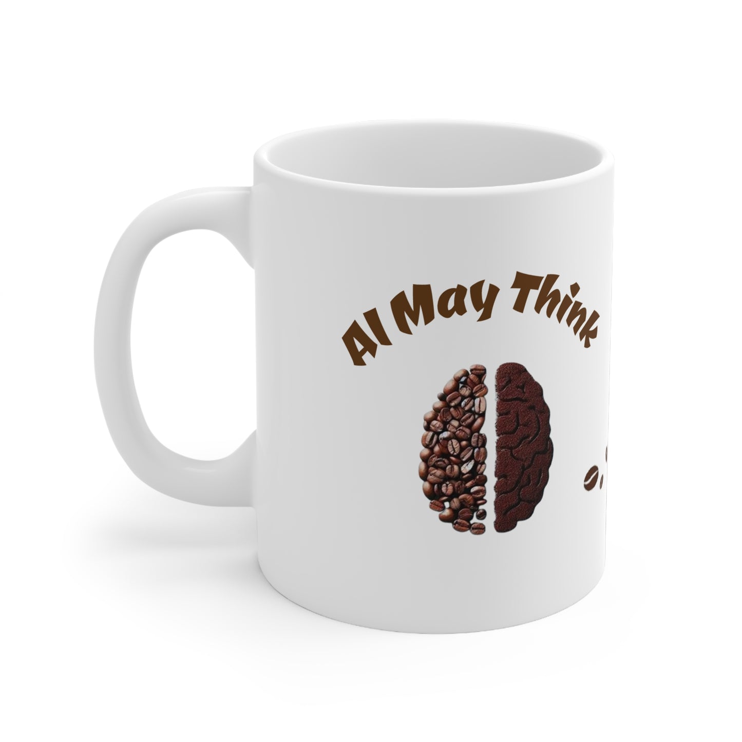 Funny Coffee Mug, AI May Think But Coffee Helps My Brain, Gift for Coffee Lovers, Humor Mug for Office, Birthday Gift - Junhae Studio